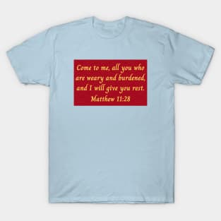 Bible Verse Matthew 11:28 T-Shirt